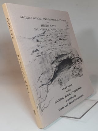 Item #166788 Archaeological and Botanical Studies at Hinds Cave, Val Verde County, Texas. Harry...
