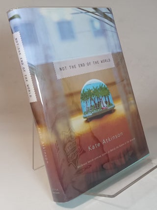 Not the End of the World: Stories. Kate ATKINSON.
