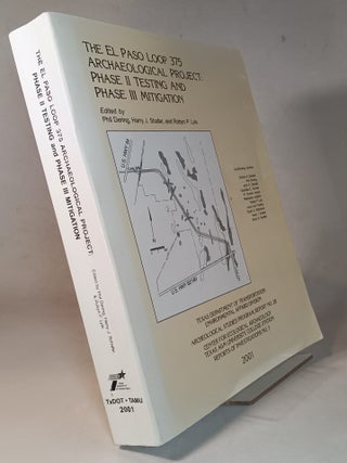 Item #167152 The El Paso Loop 375 Archaeological Project: Phase II Testing and Phase IIII...