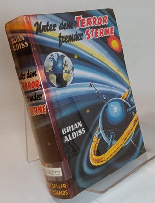 Item #167708 Unter dem Terror fremder Sterne. Brian W. ALDISS, Walter Ernsting