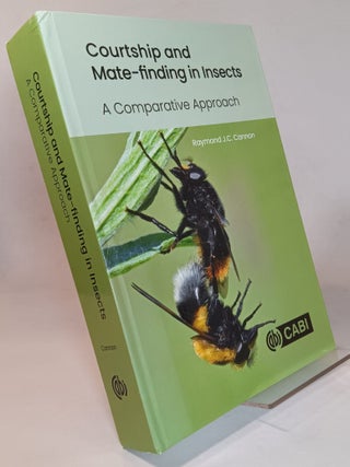 Item #168010 Courtship and Mate-finding in Insects: A Comparative Approach. Raymond J. C CANNON