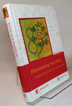 Item #168259 Illuminating Sunshine: Buddhist funeral ritual of Avalikitesvara. Martin aka...
