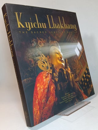 Kyichu Lhakhang: The Sacred Jewel of Bhutan. Dungchen Sangay DORJI.