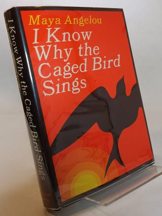 Item #168925 I Know Why the Caged Bird Sings. Maya ANGELOU