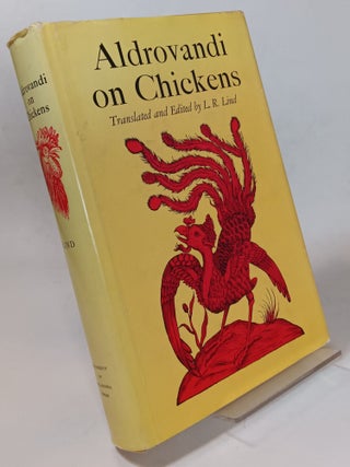 Item #74782 Aldrovandi on Chickens The Ornithology of Ulisse Aldrovandi (1600) Volume II Book...