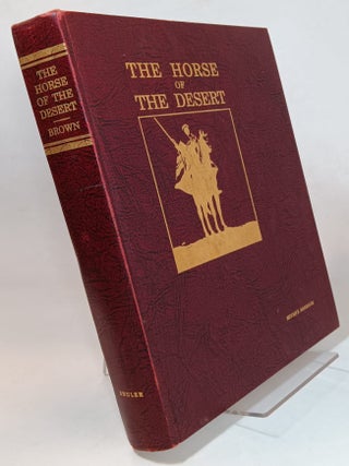 Item #75059 The Horse of the Desert w/ an introduction by Major General James Harbord and...