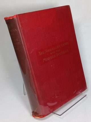 Item #81441 The Nicaragua Canal and the Monroe Doctrine A Political History of the Isthmus...