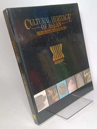 Item #81778 Cultural Heritage of Asean Selected Treasures From Asean Museums. ALJJEFFRI, Cik...