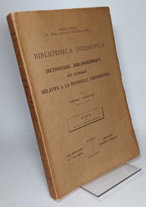 Item #81789 Index ( to ) Bibliotheca Indosinica Dictionnaire Bibliographique des Ouvrages...