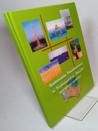 Item #85013 Sustainable Development in Turkmenistan, Rio+10; National Survey. M. R. RAJAPOV, A....