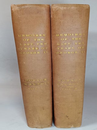 Item #87876 Memoires of the Last Ten Years of the Reign of George the Second ...From the Origina...