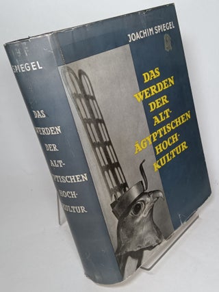Item #88736 Das Werden der Altagyptischen Hochkultur; Agyptische Geistesgeschichte im 3....