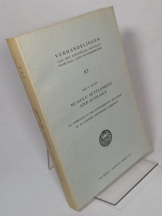 Item #88983 Nuaulu Settlement and Ecology; An Approach to the Environmental Relations of an...