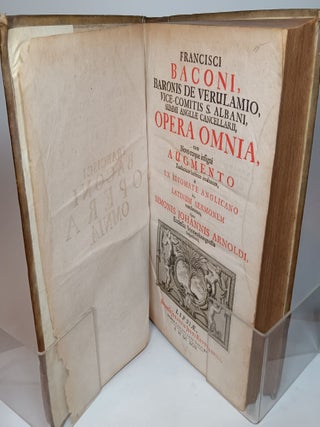 Francisci Baconi, Baronis de Verulamio, Vice-Comitis S. Albani, Summi Angliae Cancellarii: Opera Omnia