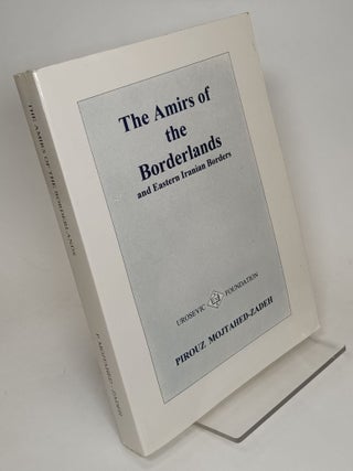 Item #94157 The Amirs of the Borderlands. Pirouz MOJTAHED-ZAHED