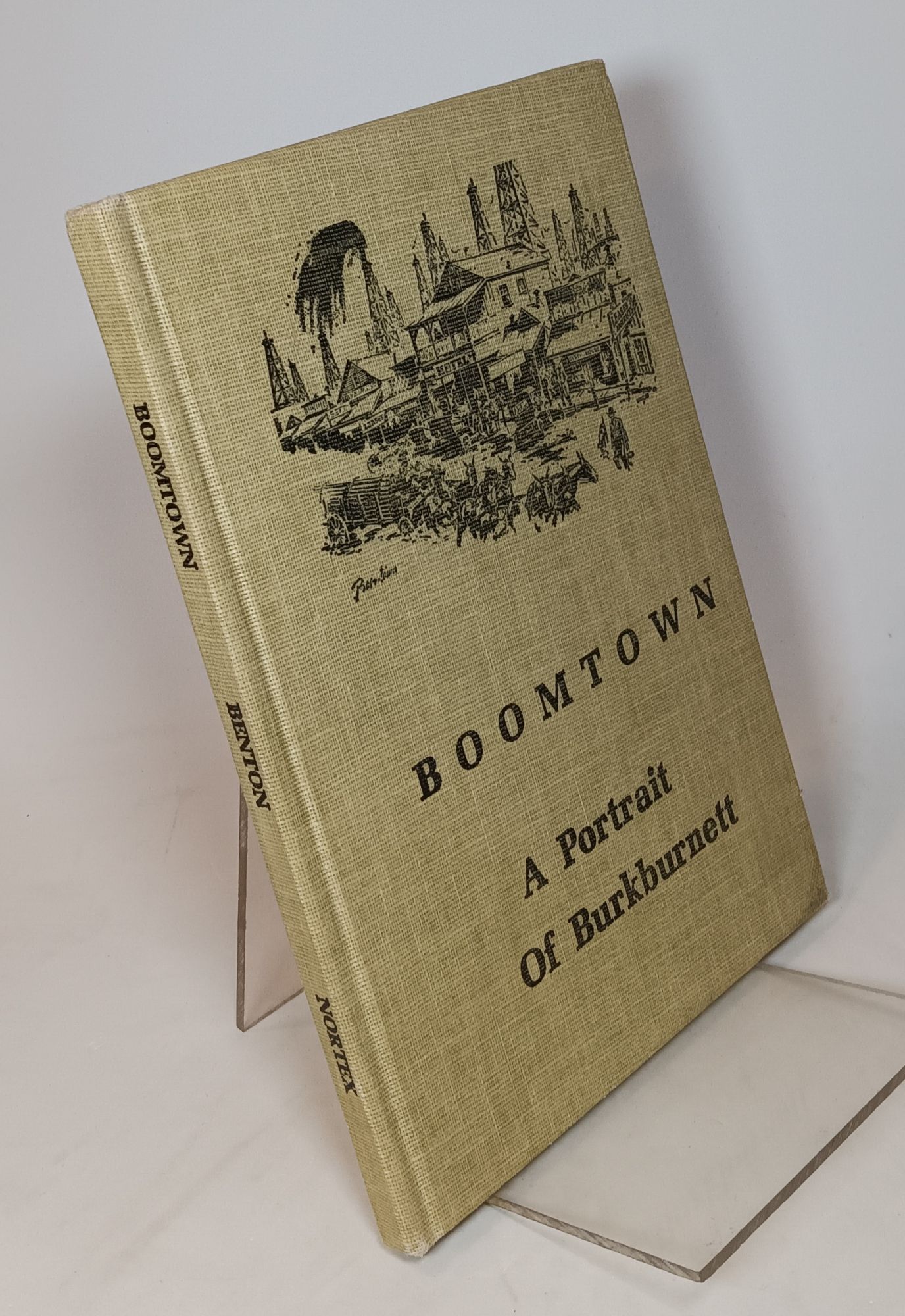 BOOMTOWN: A PORTRAIT OF BURKBURNETT, TEXAS purchases by MINNIE KING BENTON 1972 1st ed.