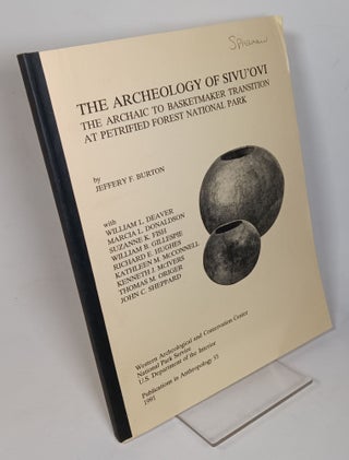Item #99379 The Archaeology of Sivu'ovi, The Archaic to Basketmaker Transition At Petrified...