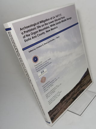 Item #99554 Archaeological Mitigation at LA 147117, a Prehistoric Site on the Lower Alluvial Fans...